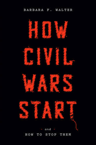 How Civil Wars Start: And How to Stop Them - Hardcover - GOOD