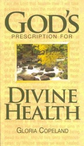 God's Prescription for Divine Health - Paperback By Gloria Copeland - GOOD