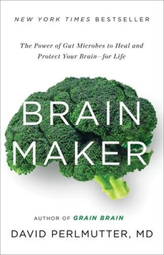 Brain Maker: The Power of Gut Microbes to Heal and Protect Your BrainÂ?f - GOOD