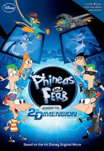 Phineas and Ferb: Across the 2nd Dimension (Phineas & Ferb (Pb)) - VERY GOOD