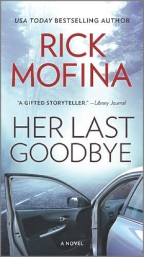 Her Last Goodbye: A Novel - Paperback By Mofina, Rick - VERY GOOD