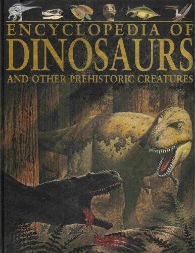 Encyclopedia of Dinosaurs and Other Prehistoric Creatures - Hardcover - GOOD