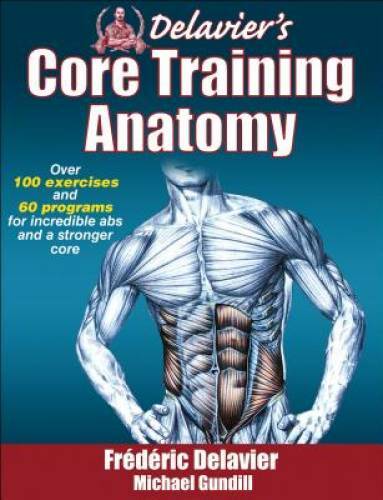 Delavier's Core Training Anatomy - Paperback By Delavier, Frederic - GOOD