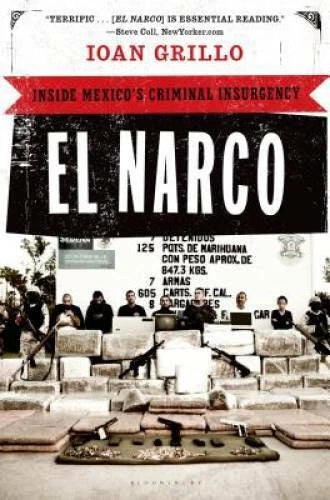 El Narco: Inside Mexico's Criminal Insurgency - Paperback By Grillo, Ioan - GOOD - image 2