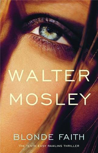 Blonde Faith - Hardcover By Mosley, Walter - GOOD