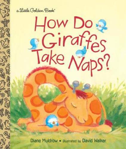 How Do Giraffes Take Naps? (Little Golden Book) - Hardcover - GOOD