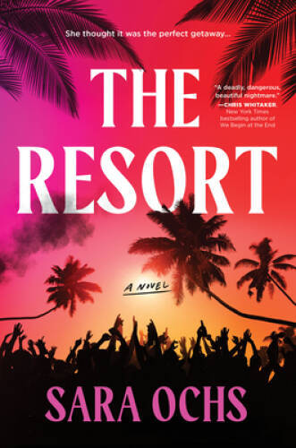 The Resort: A Novel - Hardcover By Ochs, Sara - VERY GOOD