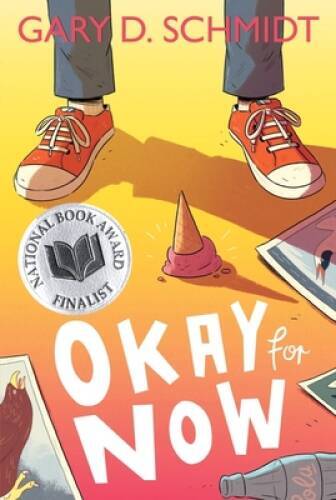 Okay for Now - Paperback By Schmidt, Gary D. - GOOD