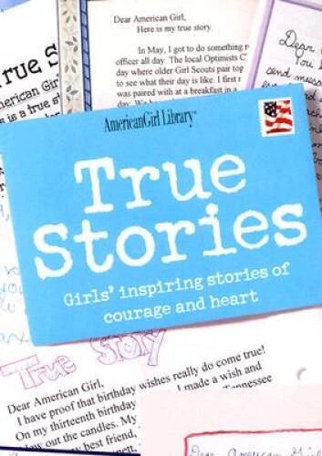 True Stories: Girls' Inspiring Stories of Courage and Heart (American Gir - GOOD
