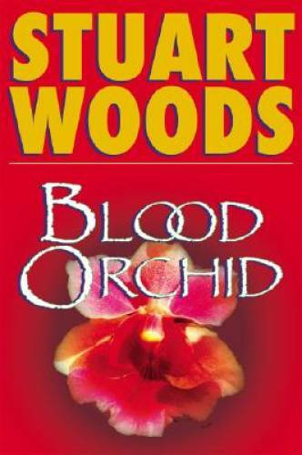 Blood Orchid (Holly Barker No. 3) - Hardcover By Woods, Stuart - GOOD