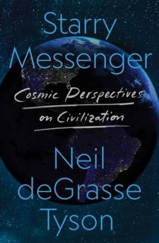 Starry Messenger: Cosmic Perspectives on Civilization - Hardcover - VERY GOOD