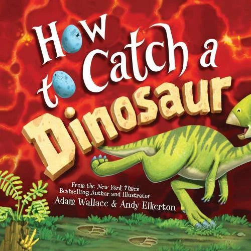 How to Catch a Dinosaur - Hardcover By Wallace, Adam - VERY GOOD - image 2