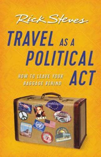 Travel as a Political Act (Rick Steves) - Paperback By Steves, Rick - VERY GOOD