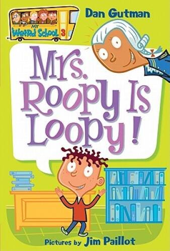My Weird School #3: Mrs. Roopy Is Loopy! - Paperback By Gutman, Dan - VERY GOOD