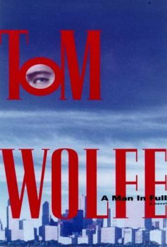 A Man in Full - Hardcover By Tom Wolfe - GOOD