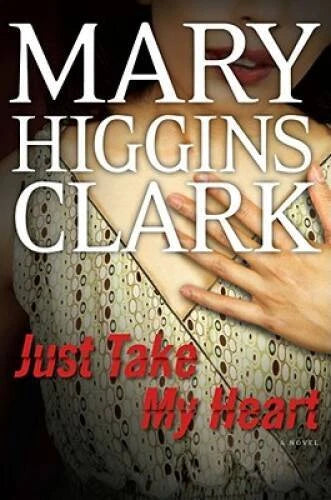 Just Take My Heart: A Novel - Hardcover By Mary Higgins Clark - GOOD - image 2