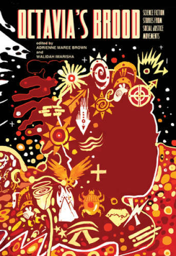 Octavia's Brood: Science Fiction Stories from Social Justice Movements - GOOD