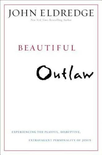 Beautiful Outlaw: Experiencing the Playful, Disruptive, Extravagant Perso - GOOD - image 2
