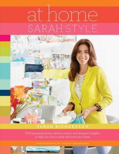 At Home: Sarah Style - Hardcover By Richardson, Sarah - VERY GOOD