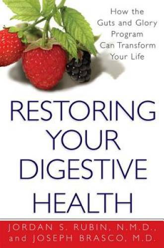Restoring Your Digestive Health:: How The Guts And Glory Program Can Tran - GOOD
