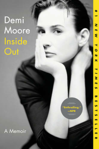 Inside Out: A Memoir - Paperback By Moore, Demi - VERY GOOD