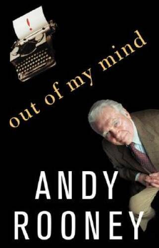Out of My Mind - Hardcover By Andy Rooney - VERY GOOD