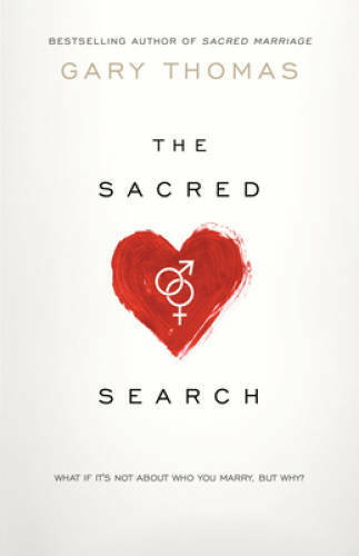 The Sacred Search: What If It's Not about Who You Marry, But Why? - GOOD