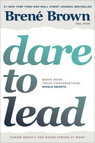 Dare to Lead: Bold Work. Tough Conversations. Whole Hearts. - Hardcover - GOOD