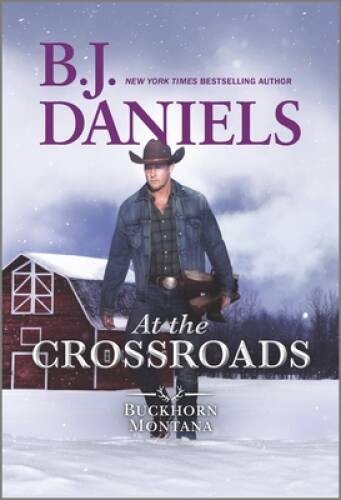 At the Crossroads (A Buckhorn, Montana Novel, 3) By Daniels, BJ - ACCEPTABLE