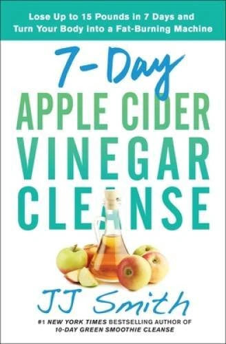 7-Day Apple Cider Vinegar Cleanse: Lose Up to 15 Pounds in 7 Days and Tur - GOOD - image 2