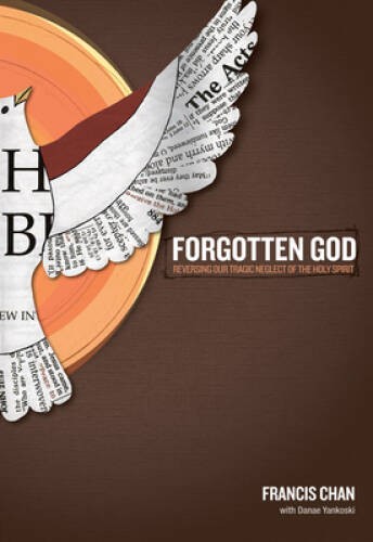 Forgotten God: Reversing Our Tragic Neglect of the Holy Spirit - GOOD