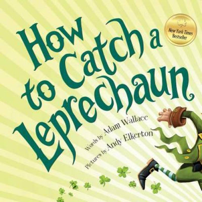 How to Catch a Leprechaun - Hardcover By Wallace, Adam - GOOD