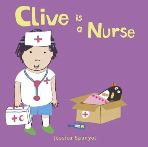 Clive Is a Nurse - Board book By Spanyol, Jessica - VERY GOOD - image 2
