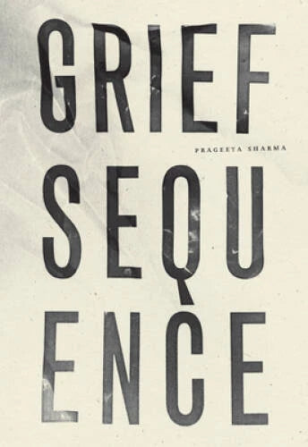 Grief Sequence - Paperback By Sharma, Prageeta - VERY GOOD - image 2