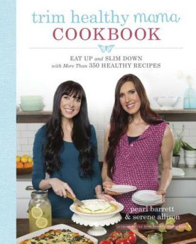 Trim Healthy Mama Cookbook: Eat Up and Slim Down with More Than 350 - VERY GOOD