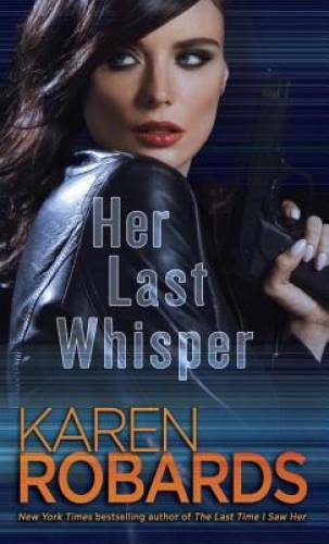 Her Last Whisper: A Novel (Dr. Charlotte Stone) By Robards, Karen - VERY GOOD