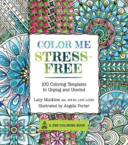 Color Me Stress-Free: Nearly 100 Coloring Templates to Unplug and Unwind  - GOOD - image 2