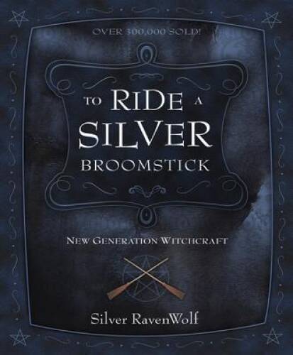 To Ride A Silver Broomstick: New Generation Witchcraft - Paperback - VERY GOOD