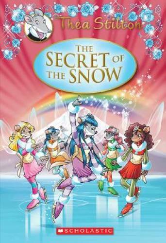 Thea Stilton Special Edition: The Secret of the Snow: A Geronimo Sti - VERY GOOD