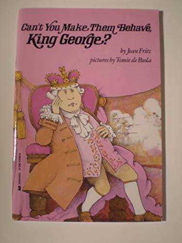 Cant You Make Them Behave, King George - Paperback By Jean Fritz - GOOD