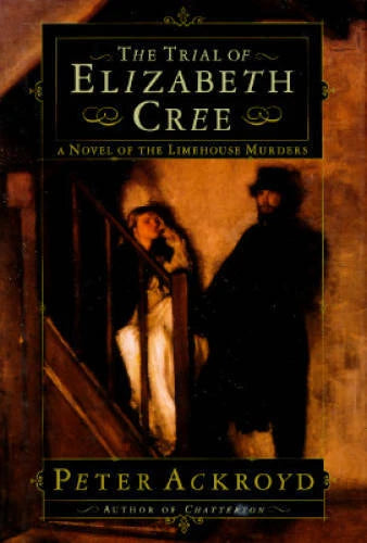 The Trial of Elizabeth Cree - Hardcover By Ackroyd, Peter - GOOD - image 2