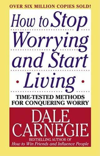 How to Stop Worrying and Start Living - Paperback By Carnegie, Dale - VERY GOOD