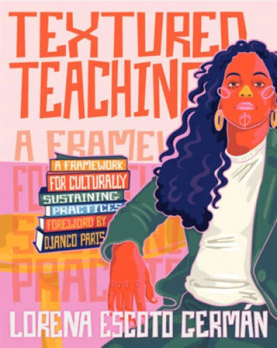 Textured Teaching: A Framework for Culturally Sustaining Practices - GOOD