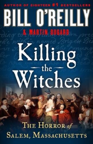 Killing the Witches: The Horror of Salem, Massachusetts - Hardcover - GOOD