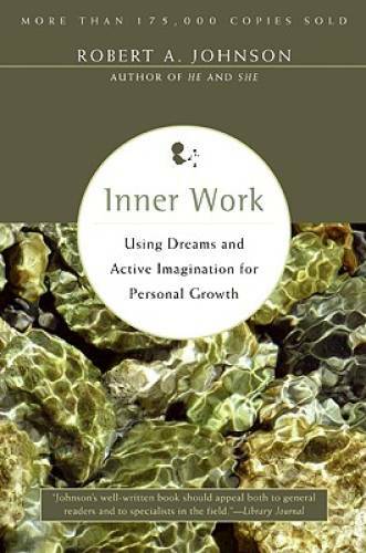 Inner Work: Using Dreams and Active Imagination for Personal Growth - GOOD