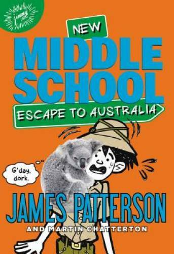Middle School: Escape to Australia - Hardcover By Patterson, James - GOOD