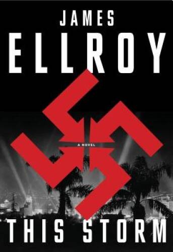 This Storm: A novel - Hardcover By Ellroy, James - GOOD