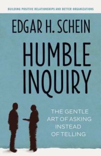 Humble Inquiry: The Gentle Art of Asking Instead of Telling - Paperback - GOOD