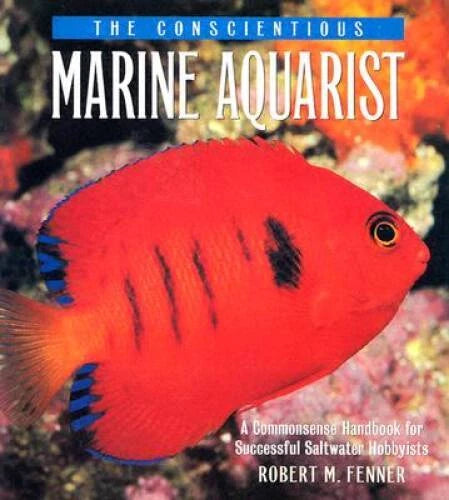The Conscientious Marine Aquarist: A Commonsense Handbook for Succes - VERY GOOD - image 2