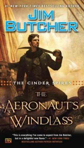 The Cinder Spires: The Aeronaut's Windlass - Paperback By Butcher, Jim - GOOD